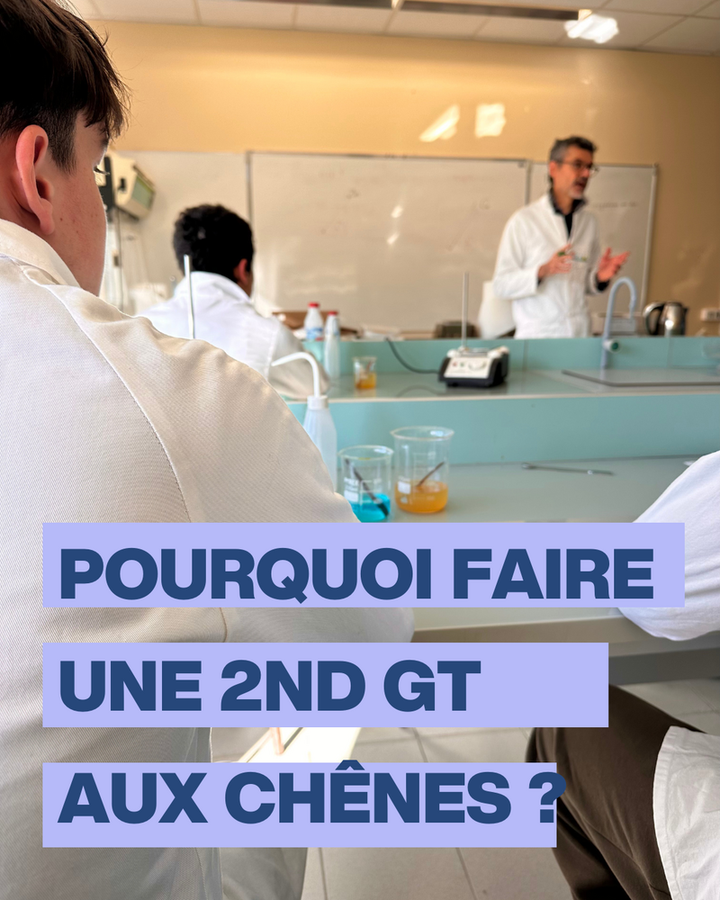 Pourquoi choisir une 2nde GT aux Chênes ?